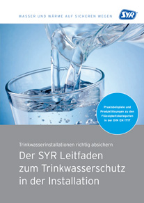 Der SYR Leitfaden 
zum Trinkwasserschutz 
in der Installation
